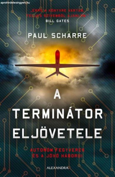 Paul Scharre - A terminátor eljövetele - Autonóm fegyverek és a jövő
háborúi