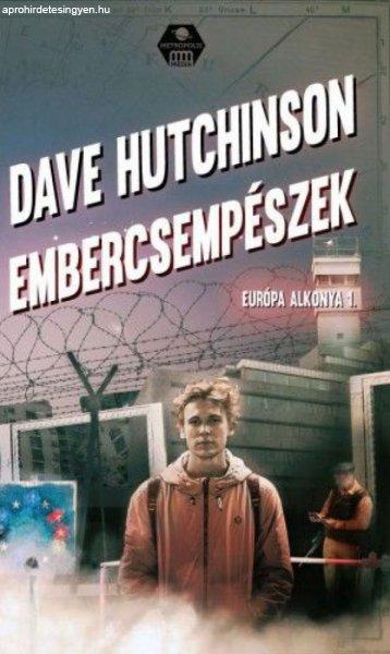 Dave Hutchinson - Európa alkonya 1. - Embercsempészek