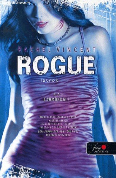 Rachel Vincent - Rogue - Latrok -kemény kötés
