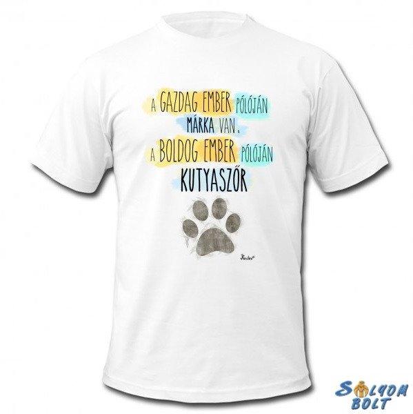 Vicces póló, A gazdag ember pólóján márka van, a boldog ember pólóján
kutyaszőr