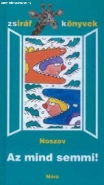 Nyikolaj Nyikolajevics Noszov: Az mind semmi - Zsiráf könyvek ANtikvár
