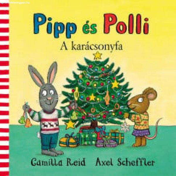 Camilla Reid, Axel Scheffler - Pipp és Polli - A karácsonyfa