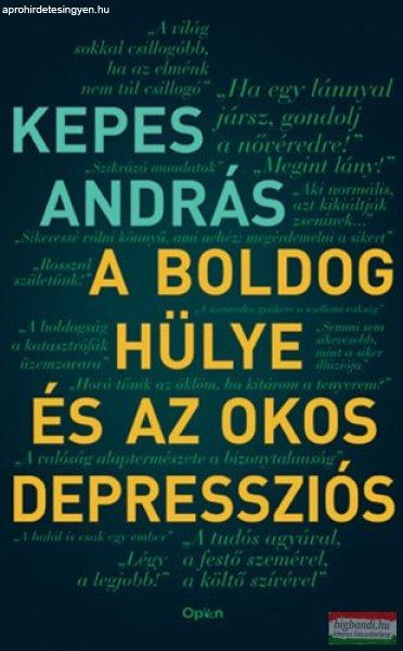 Kepes András - A boldog hülye és az okos depressziós