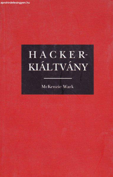 Hackerkiáltvány (ÚJ kötet) 400 Ft
