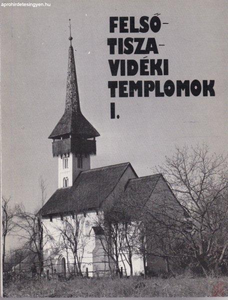 FELSŐ-TISZA-VIDÉKI TEMPLOMOK I. kötet