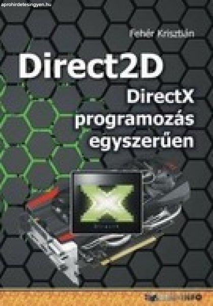 DIRECT2D - DIRECTX PROGRAMOZÁS EGYSZERŰEN