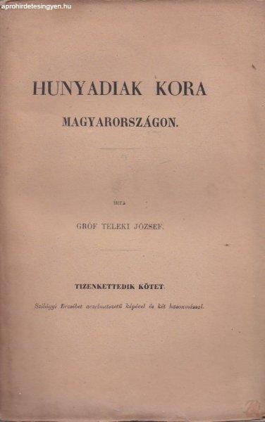 HUNYADIAK KORA MAGYARORSZÁGON XII. kötet