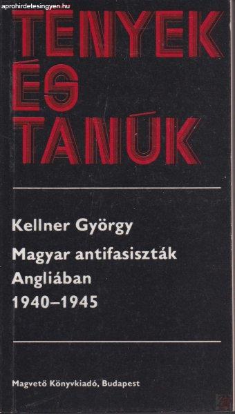 MAGYAR ANTIFASISZTÁK ANGLIÁBAN 1940-1945