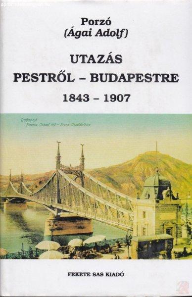 UTAZÁS PESTRŐL - BUDAPESTRE 1843-1907