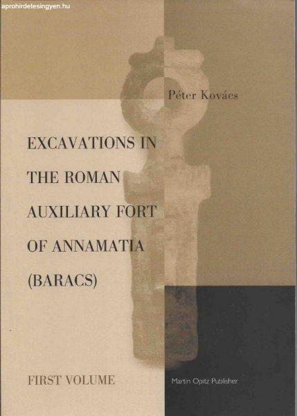 EXCAVATIONS IN THE ROMAN AUXILIARY FORT OF ANNAMATIA (BARACS)