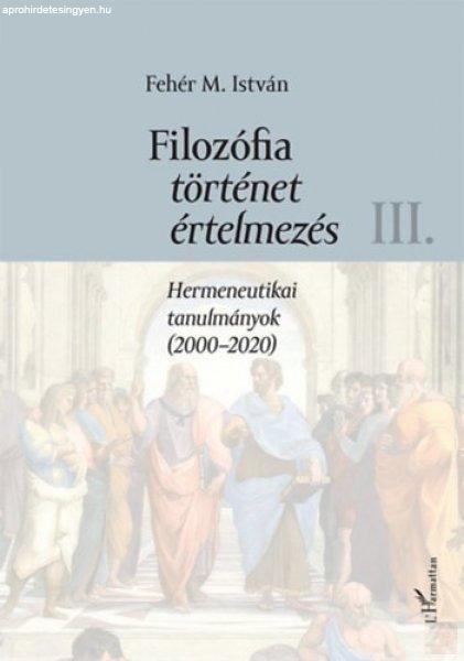 FILOZÓFIA, TÖRTÉNET, ÉRTELMEZÉS III.