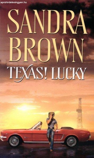 Sandra Brown: Texas! ?Lucky (Texas-trilógia 1.)
