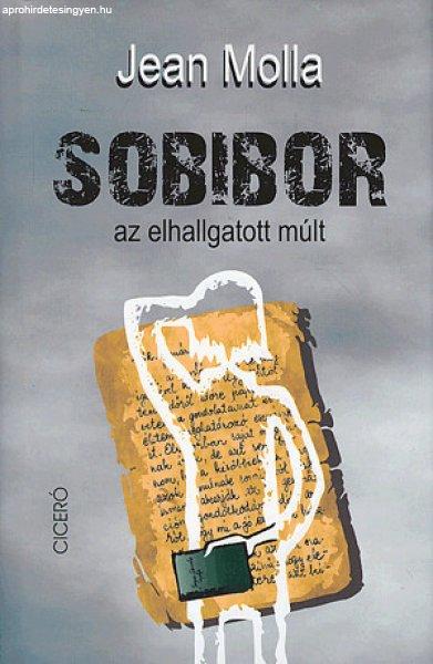 Jean Molla - Sobibor az elhallgatott múlt
