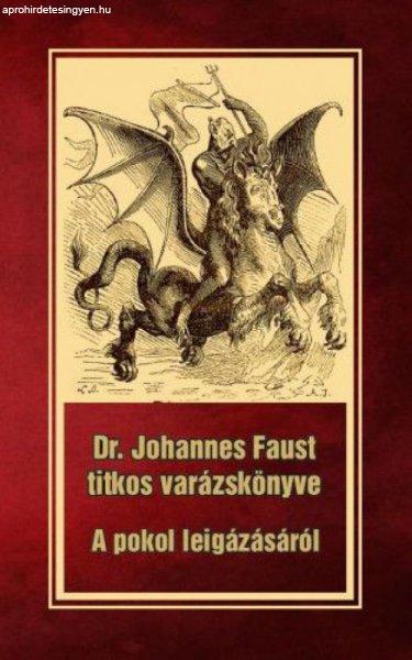 Dr. Johannes Faust - Dr. Johannes Faust titkos varázskönyve - A pokol
leigázásáról