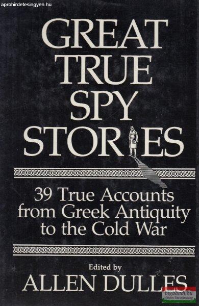 Allen Dulles - Great True Spy Stories