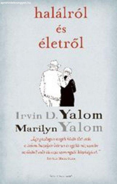 Irvin D. Yalom, Marilyn Yalom - Halálról és életről