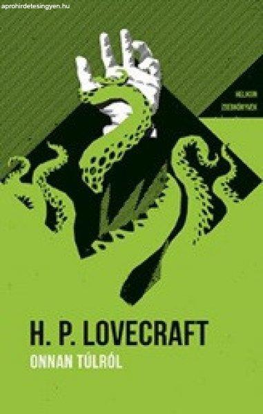 Howard Phillips Lovecraft - Onnan túlról - Helikon Zsebkönyvek 74.