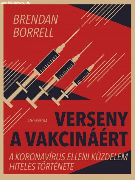 Brendan Borrell - Verseny a vakcináért