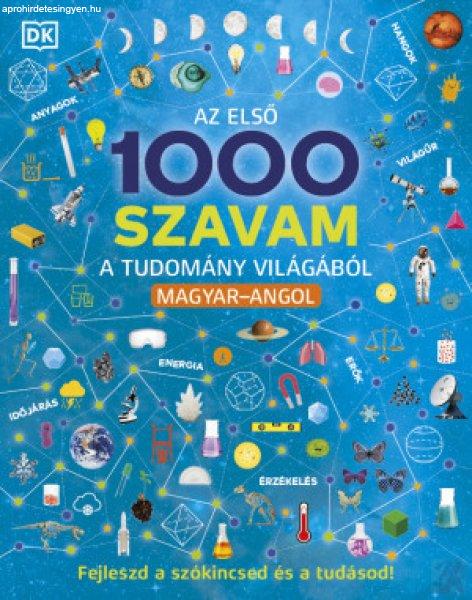 AZ ELSŐ 1000 SZAVAM A TUDOMÁNY VILÁGÁBÓL - Magyar-Angol