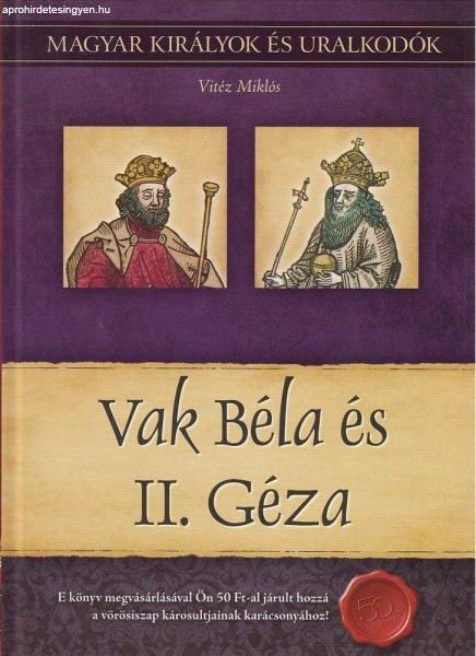 Vak Béla és II. Géza - Magyar királyok és uralkodók 6. /Szállítási
sérült /