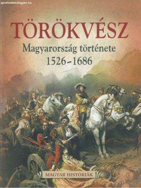 Törökvész - Magyarország története 1526-1686